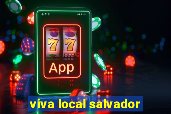 viva local salvador